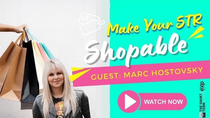 Make Your STR Shoppable with Marc Hostovsky