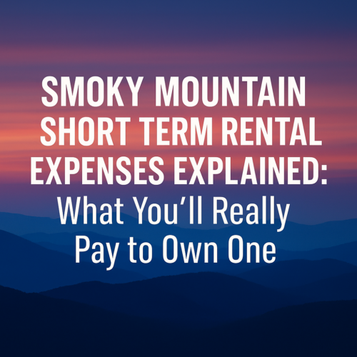 Smoky Mountain Short Term Rental Expenses
