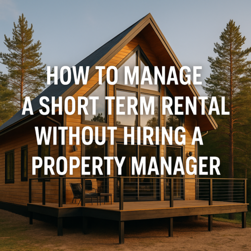 how to manage a short term rental without hiring a property manager